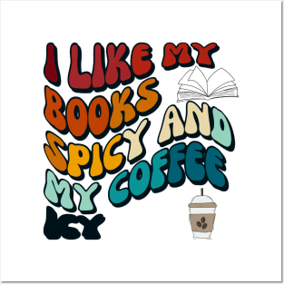 I like my books spicy and my coffee icy I Groovystyle Posters and Art